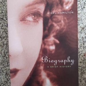 Biography: A Brief History by Nigel Hamilton